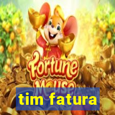 tim fatura